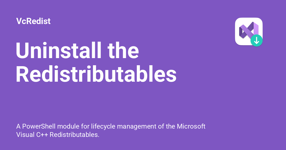 Uninstall the Redistributables - VcRedist